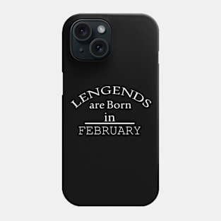 legends are born in february Phone Case
