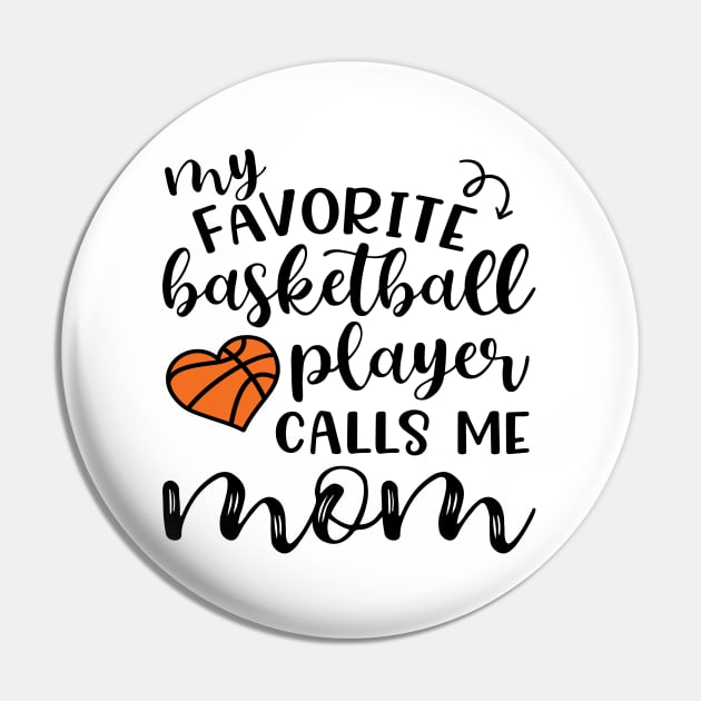 My Favorite Basketball Player Calls Me Mom Pin by GlimmerDesigns