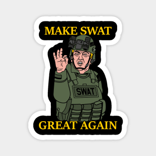 Make SWAT Great Again Tactical Donald Trump Magnet