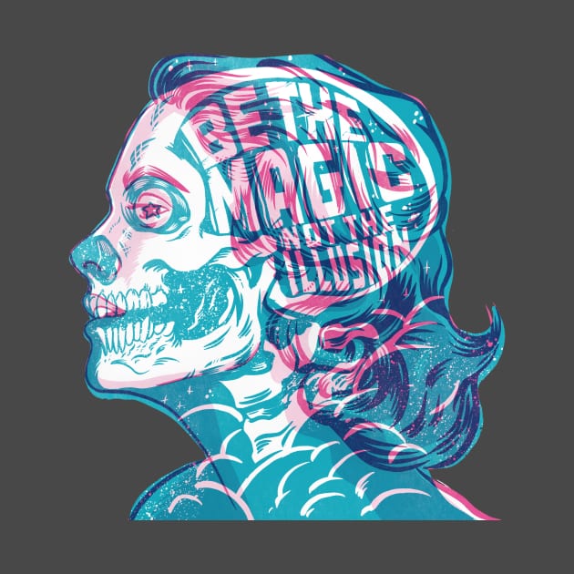 Be The Magic Not the Illustion by Travis Knight