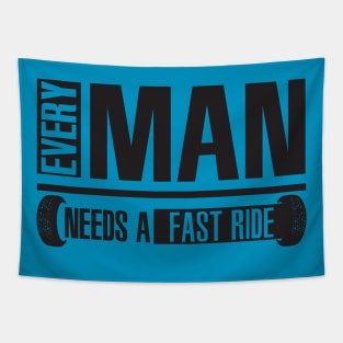 Every man needs a fast ride Tapestry