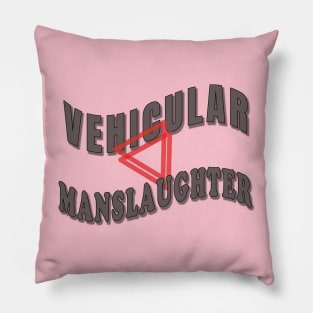 Vehicular manslaughter Pillow