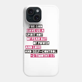 For God Gave Us A Spirit Not Of Fear 2 Timothy 1:7 Bible Verse Phone Case