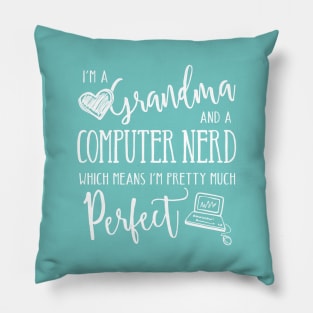 Perfect Grandma and Computer Nerd Pillow