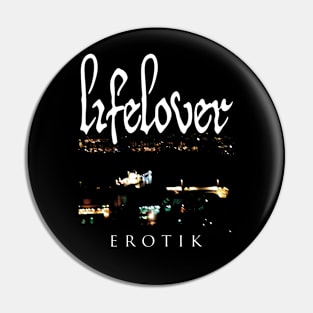 Lifelover - Erotik - depressive rock - post punk Pin