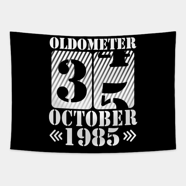 Happy Birthday To Me You Daddy Mommy Son Daughter Oldometer 35 Years Old Was Born In October 1985 Tapestry by DainaMotteut