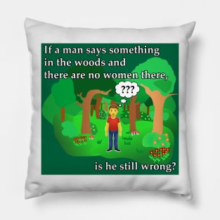 If a man says........ Pillow