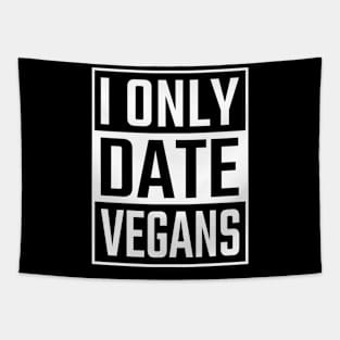 I only date Vegans Tapestry