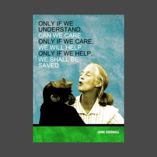 Jane Goodall Inspirational Quote T-Shirt