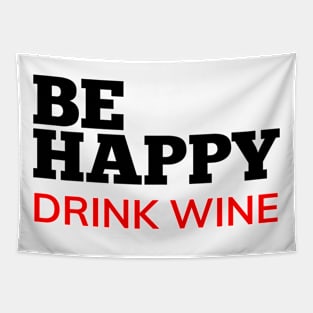 Be Happy Drink Wine. Funny Wine Lover Quote. Black and Red Tapestry