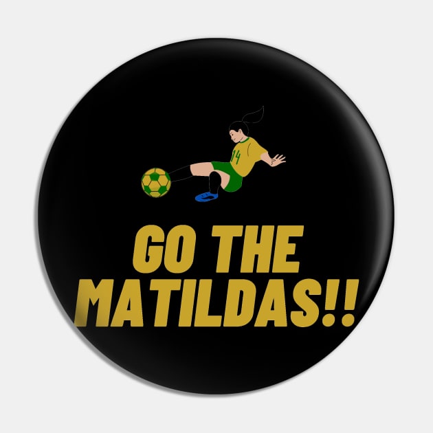 GO MATILDAS Australian Womens world Cup Design Pin by JDJ Designs