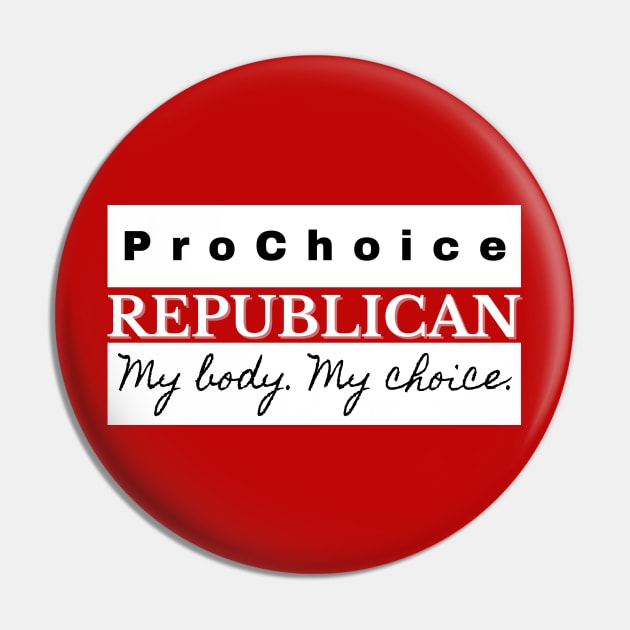 Pro Choice Republican (white on dark) Pin by Bold Democracy