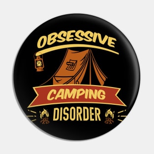 Obsessive Camping Disorder - Camping Tshirt Pin