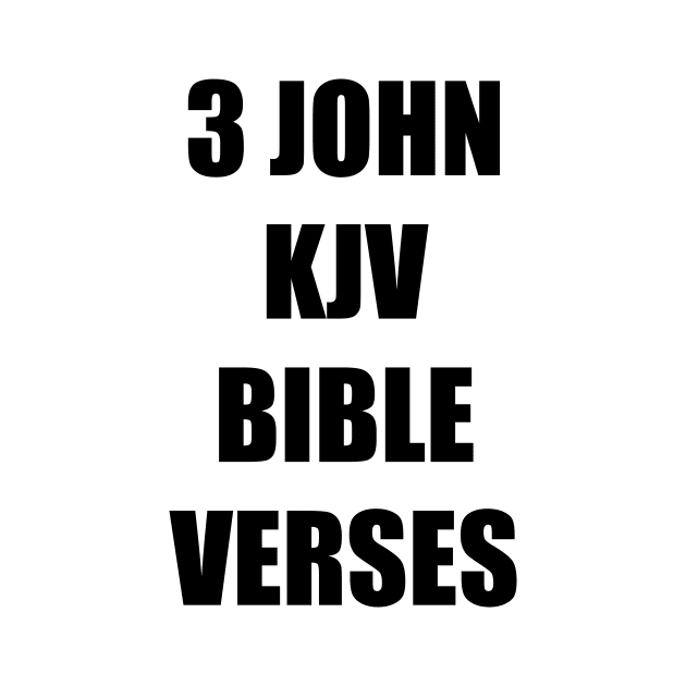 "3 JOHN KJV BIBLE VERSES" Text Typography by Holy Bible Verses