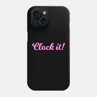 Clock It Pink Cursive Quote Phone Case