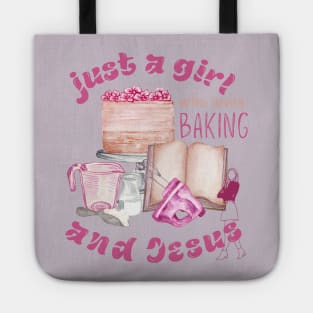 just a girl who loves baking and jesus Tote