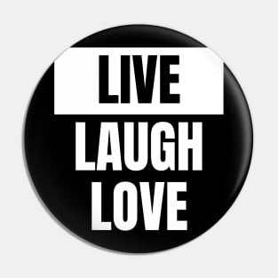 Live Laugh Love Pin