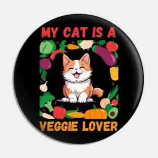 My Cat is Veggie Lover Pin