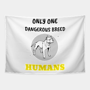 Only ONE Dangerous BREED Tapestry