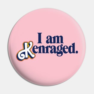 I am K-enraged Pin