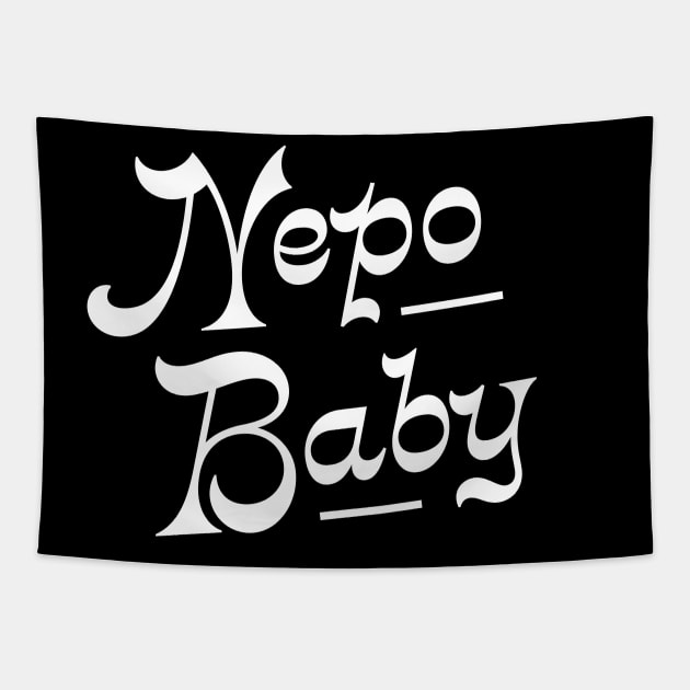 Nepotism really popped off today, Nepo Baby for all of your famous friends' kids. Fame and following into the celebrity family show business. Tapestry by YourGoods