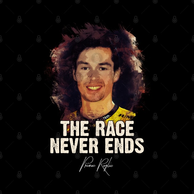 The Race Never Ends - Primoz Roglic by Naumovski