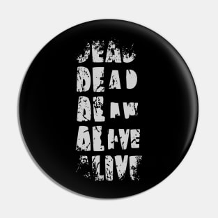 Dead or Alive Pin