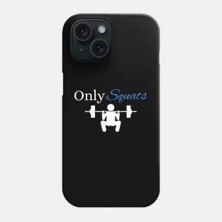 Pun Fun Only Squats Gym Rat Fitness Phone Case