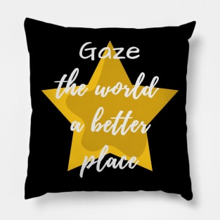 Gaze the world a better place Stargazing 2 Pillow