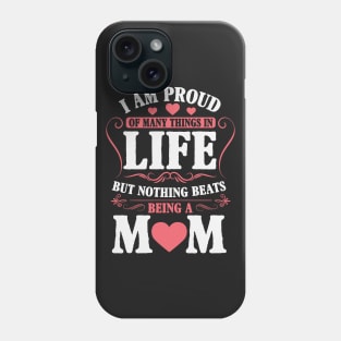 Proud Mom A Title Beyond Compare Phone Case