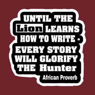 Until the Lions Learns How to Write Sticker - Back T-Shirt