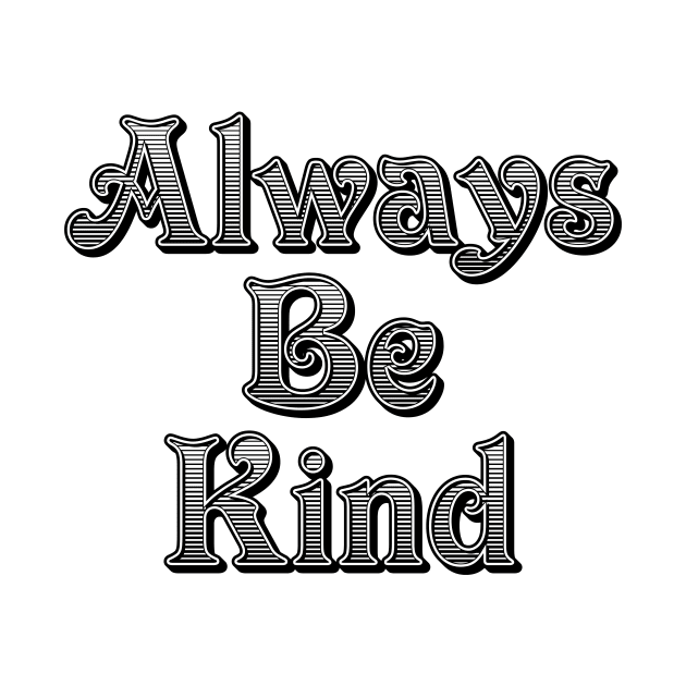 Always Be Kind by photokapi