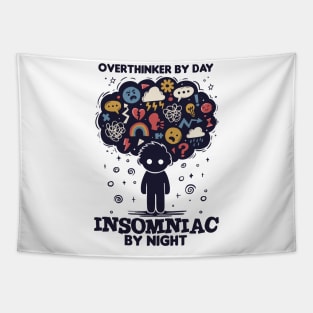 Overthinker by day, Insomniac by night Tapestry