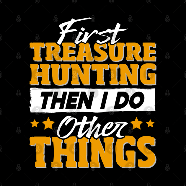 Funny Treasure Hunting Quote by White Martian