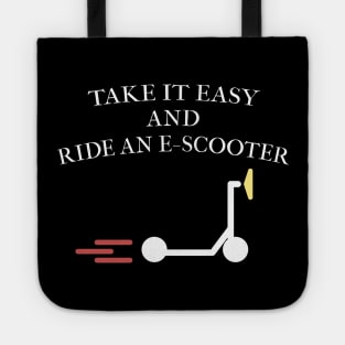 Take it easy and ride an E-Scooter Tote