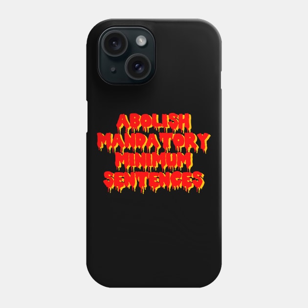 Abolish Mandatory Minimum Sentences - Prison Reform Phone Case by SpaceDogLaika