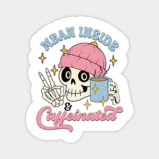 MEAN INSIDE CAFFEINATED COFFEE SKULL Funny Quote Hilarious Sayings Humor Magnet