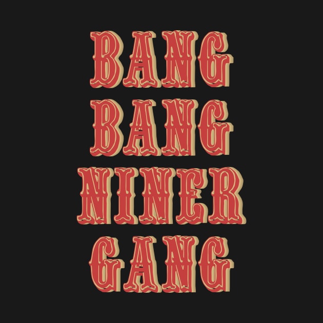 Bang Bang Niner Gang Vintage by TheRelaxedWolf