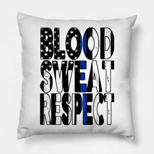 Blood, Sweat, Respect - Police Pillow