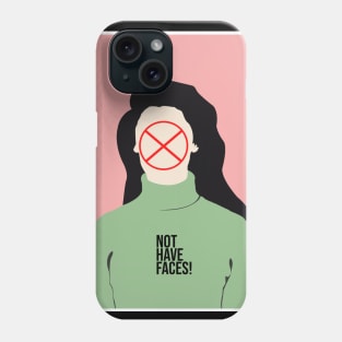 Not have faces Phone Case