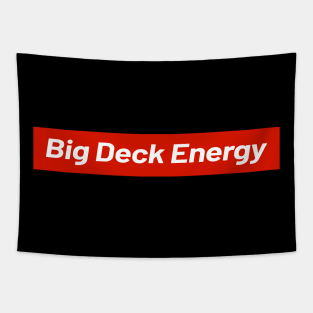 Deck Big Deck Energy Tapestry