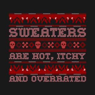 Sweaters Are Overrated T-Shirt