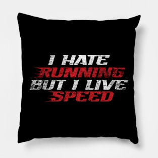 I Hate Running But I Live Speed (Vintage Style) Pillow