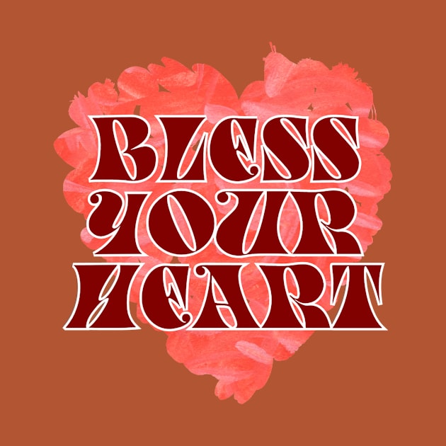 BLESS YOUR HEART by trubble