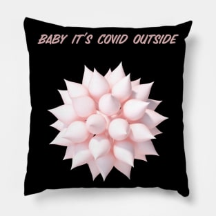 Baby it's covid outside Pillow