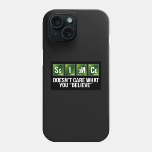 Science Doesn't Care Phone Case