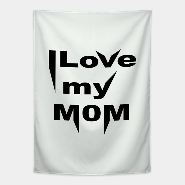 I Love Mom Tapestry by Prime Quality Designs