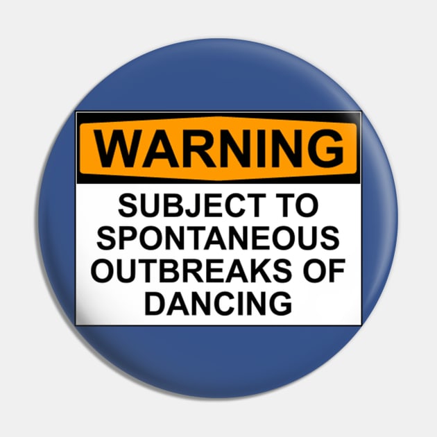 WARNING : SUBJECT TO SPONTANEOUS OUTBREAKS OF DANCING Pin by wanungara