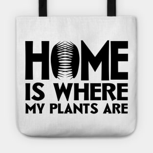 Home Is Where My Plants Are Tote