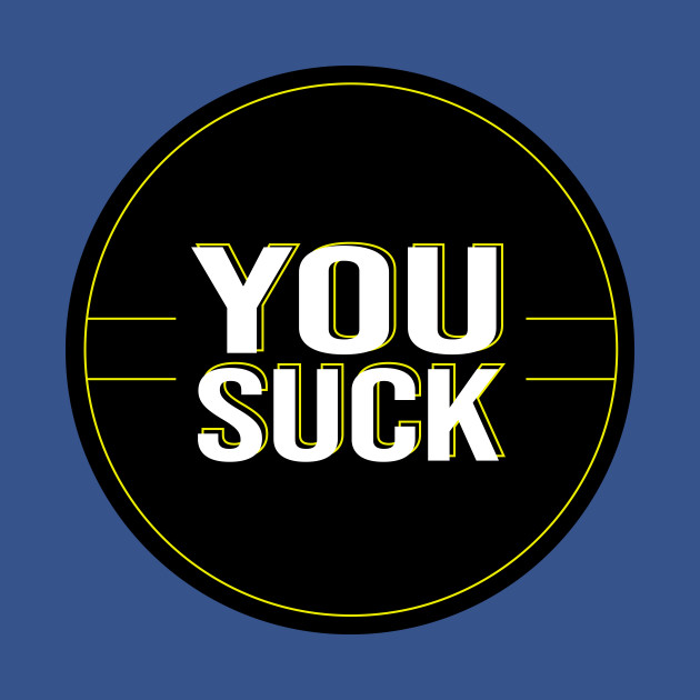 Disover You Suck - Simple Design - T-Shirt